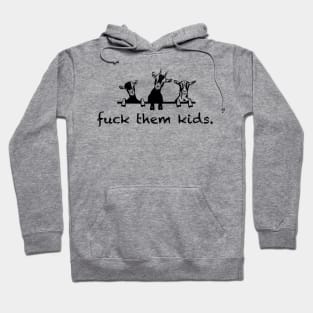 Fuck them kids- goat pun Hoodie